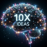 10X your Ideas