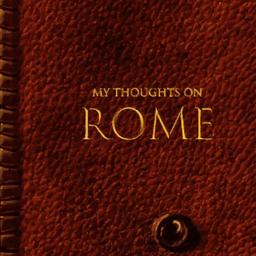 My Thoughts on Rome