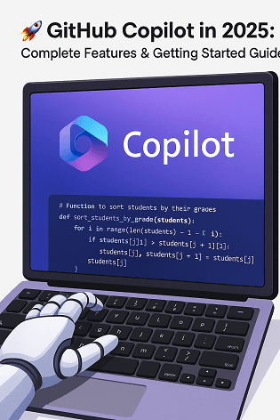 🚀 GitHub Copilot in 2025: A Complete Guide to Features and Getting Started